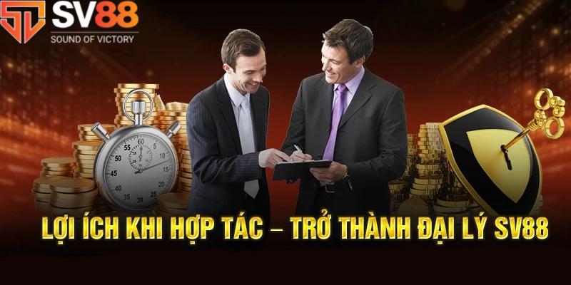 Vì sao hội viên nên trở thành đại lý SV88?